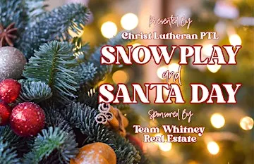 Snow Play and Santa Day Sponsored by Team Whitney Real Estate