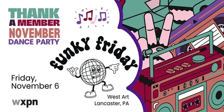 WXPN Funky Friday Dance Party + Live Broadcast!