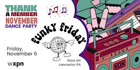 WXPN Funky Friday Dance Party + Live Broadcast!