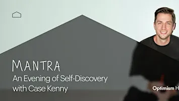 MANTRA: An Evening of Self-Discovery with Case Kenny
