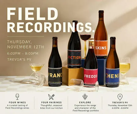 Field Recordings Wine and Food Pairing at Trevor's