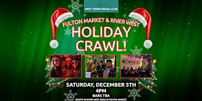Fulton Market & River West Holiday Crawl!