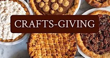 CRAFTS-GIVING : Bake, Create, & Celebrate