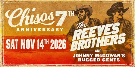 Chisos 7th Anniversary ft The Reeves Brothers