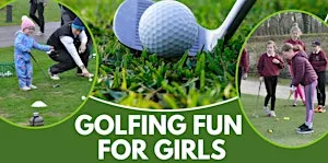 GIRLS GOLF TASTER SESSION - BRICKHAMPTON COURT GOLF COMPLEX