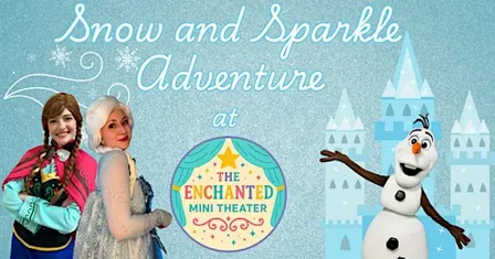The Enchanted Mini Theater Presents: Snow & Sparkle Adventure