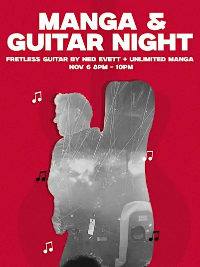 Manga & Guitar Night with Ned Evett