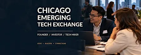 Chicago Emerging Tech Exchange: Founder, Investor & Tech Mixer