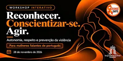 Reconhecer. Conscientizar-se. Agir.