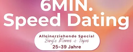 6MIN. Speed Dating | Single Eltern | 25-39 J.