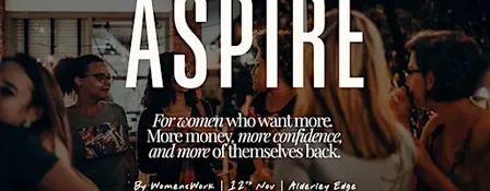 ASPIRE - For The Women Who Want More