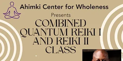 Quantum Reiki I and Quantum Reiki II Class