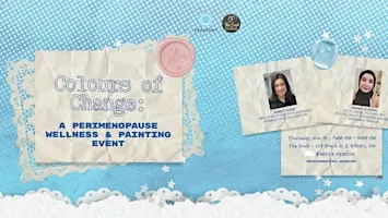 Colours of Change: A Perimenopause Wellness & Painting Event