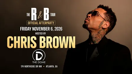 CHRIS BROWN HOST THE OFFICIAL R&B TOUR AFTER PARTY |THE DOME