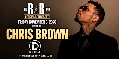 CHRIS BROWN HOST THE OFFICIAL R&B TOUR AFTER PARTY |THE DOME