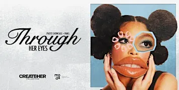 Through HER Eyes: Showcase + Panel
