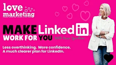 Make LinkedIn Work for You: A Practical Workshop