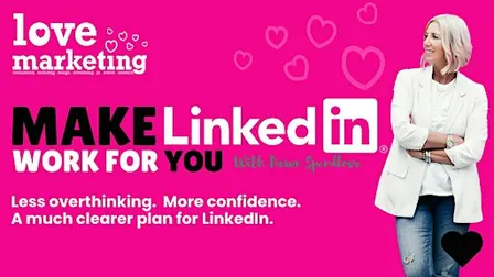 Make LinkedIn Work for You: A Practical Workshop