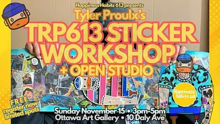 HAPPINESS SUNDAY: It's a Sticker Workshop with Tyler Proulx & Open Studio!