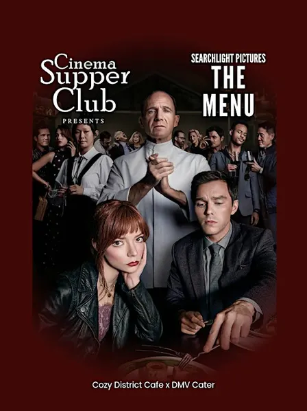 11/6 Cinema Supper Club: The Menu 6:30PM - 8:30PM