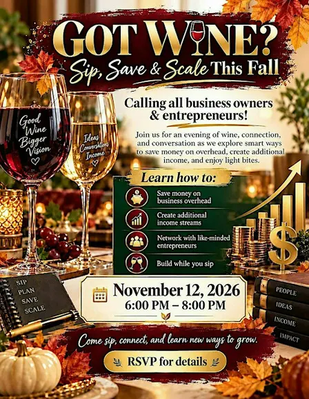 GOT WINE? Sip, Save & Scale | A Business Networking Experience