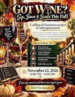 GOT WINE? Sip, Save & Scale | A Business Networking Experience