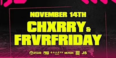 CHXRRY & FRVRFRIDAY LIVE: GREY CUP WEEKEND
