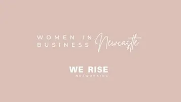 Women In Business Newcastle Launch Event - We Rise Networking