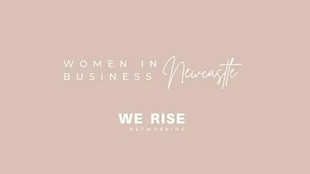 Women In Business Newcastle  Launch Event - We Rise Networking