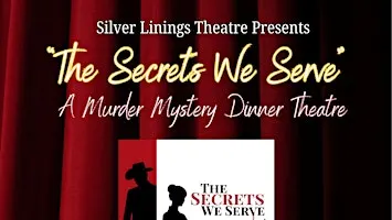 Silver Linings Theatre MMDT Fundraiser - "The Secrets We Serve"