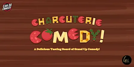 Charcuterie Comedy