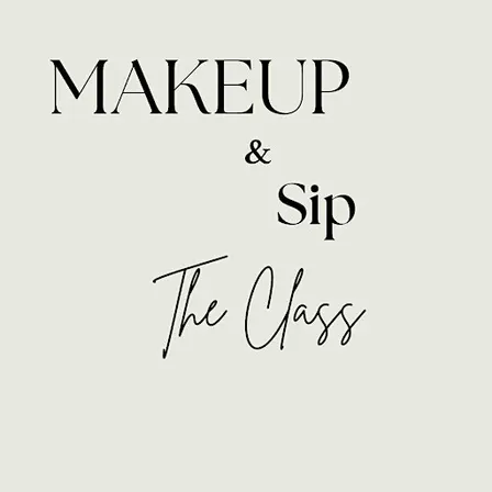 Makeup & Sip - The Class en ESPAÑOL