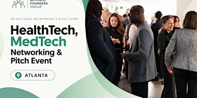 Atlanta HealthTech, MedTech Networking & Pitch Event