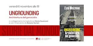 UNGROUNDING : architettura del genocidio
