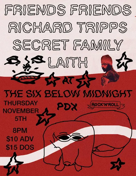 Friends Friends w/ Richard Tripps and Secret Family + Laith