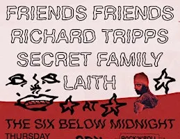 Friends Friends w/ Richard Tripps and Secret Family + Laith