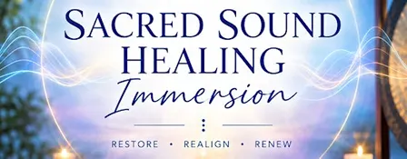 SACRED SOUND HEALING IMMERSION
