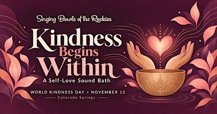 Kindness Begins Within: A Self-Love Sound Bath