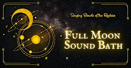 Full Moon Sound Bath: Release & Relax