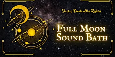 Full Moon Sound Bath: Release & Relax