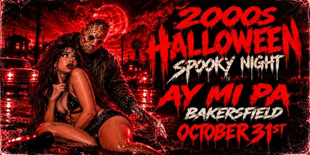 2000s Spooky Halloween Costume Party @AY MI PA BAKERSFIELD 18+