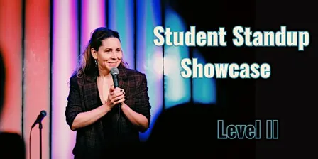 Level II Student Standup Showcase Show - Nov 10, 2026