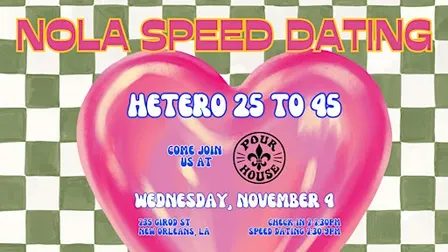 11/4 - NOLA Speed Dating @ Pour House
