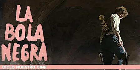La Bola Negra - Ciclo Nuestro Cine feat. Maricafé - Viewing Party: