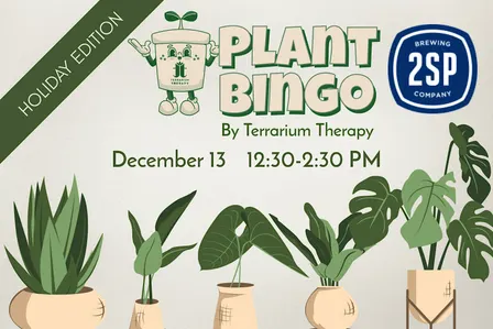 Holiday Plant Bingo at 2SP Brewing Company