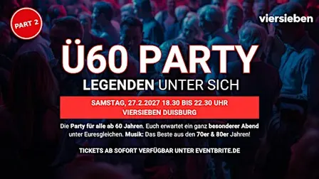 Ü60 PARTY – LEGENDEN UNTER SICH - Sa, 27.02. von 18.30-22.30 Uhr Duisburg