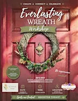 Everlasting Wreath Workshop