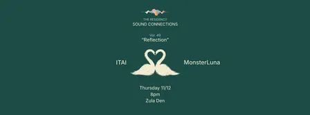 The Residency -Sound Connections- Vol. 49 -"Reflection"- MonsterLuna x ITAI