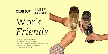 Work Friends End of Year Drinks - Club Sup & Holly Garber (SYDNEY)