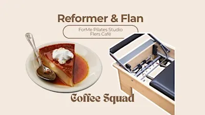 Reformer & Flan - @Coffee Squad